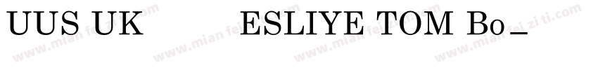 UUS UK楷体 ESLIYE TOM Bo字体转换